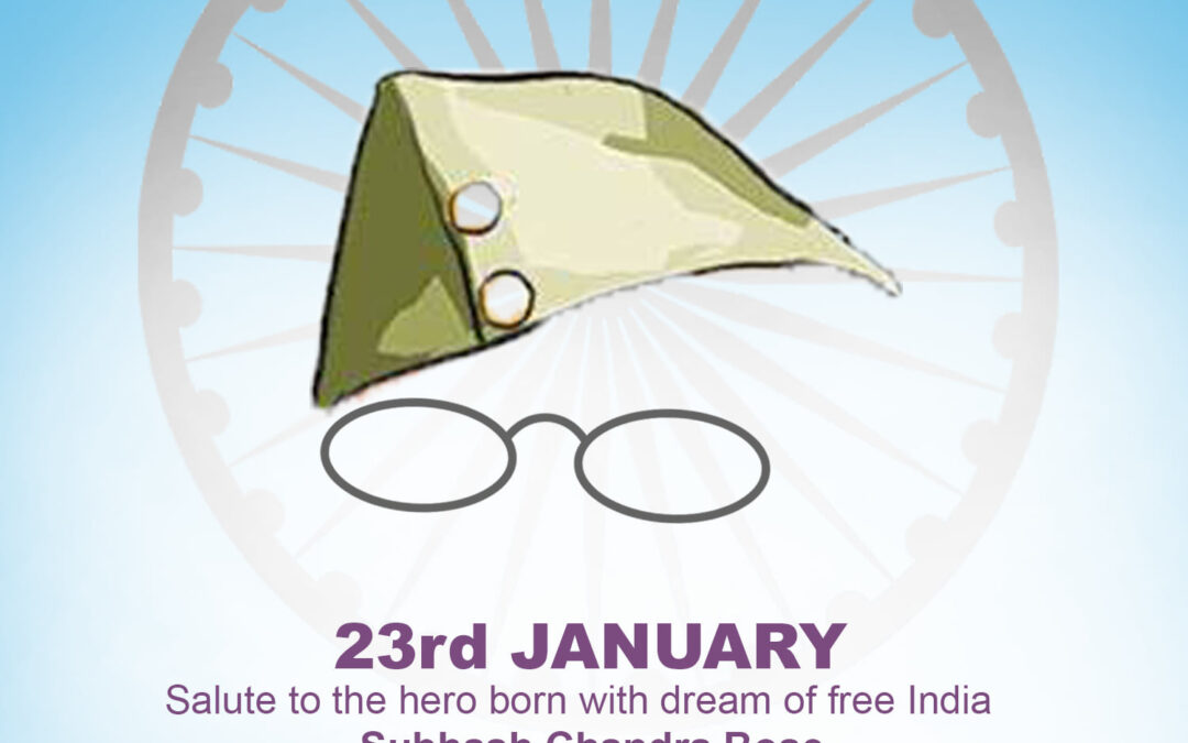 23rd January — Salute to the hero born with the dream of a free India: Subhash Chandra Bose